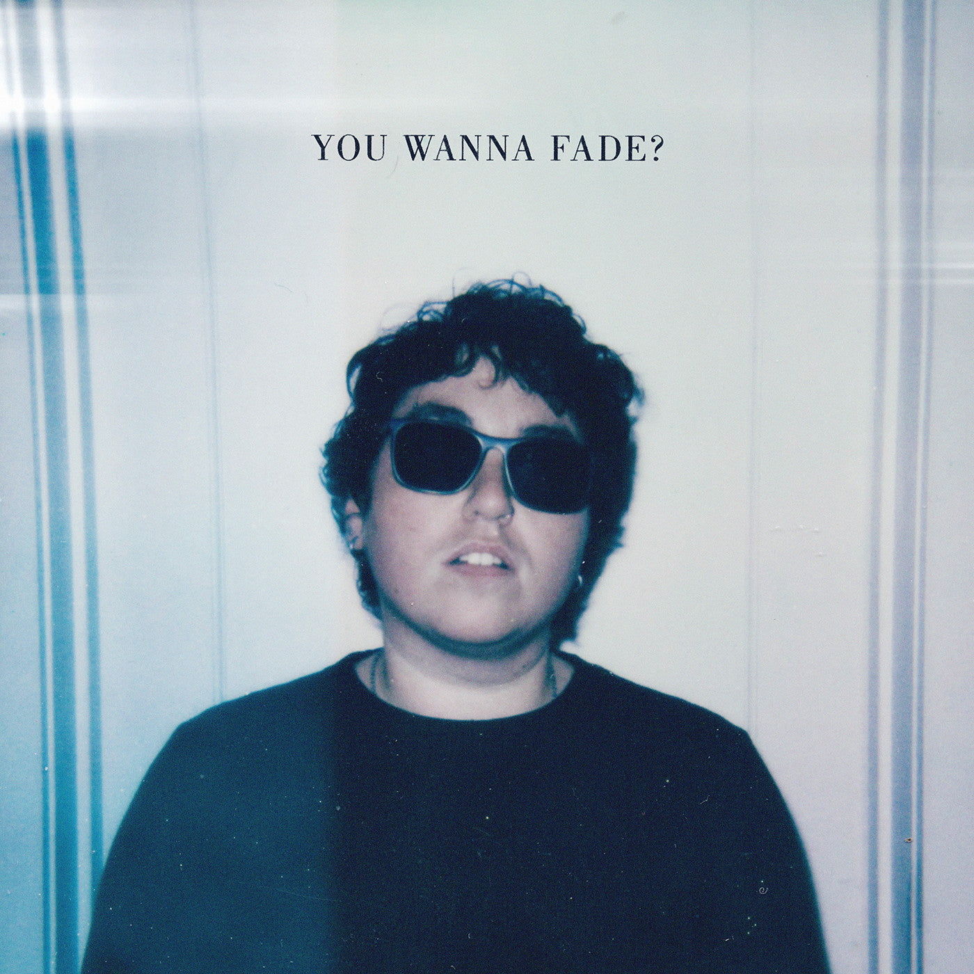 You Wanna Fade? (Baby Blue Vinyl) | Mint (M) Mint (M) Get Vinyl