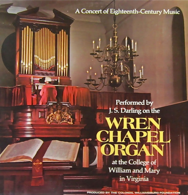 A Concert Of Eighteenth-Century Music Performed By J. S. Darling On The Wren Chapel Organ At The College Of William And Mary In Virginia | Near Mint (NM) Very Good Plus (VG+) Get Vinyls